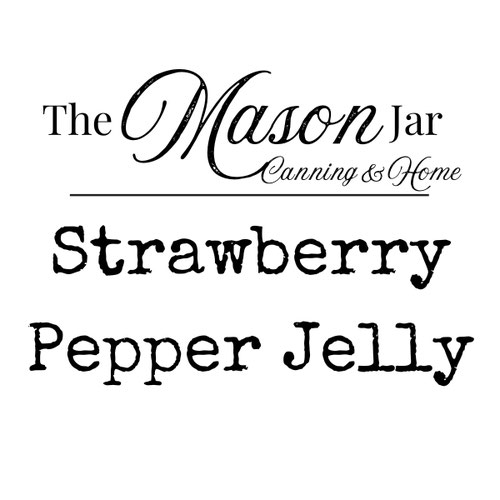 Pepper Jelly - Strawberry from The Mason Jar - Canning & Home LLC — Huntsville Food Hub