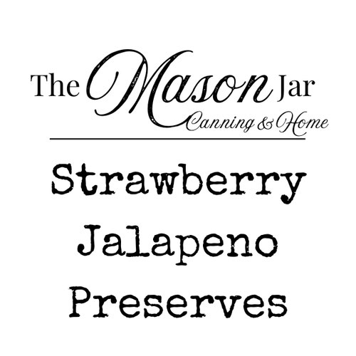 Strawberry Jalapeno Preserves