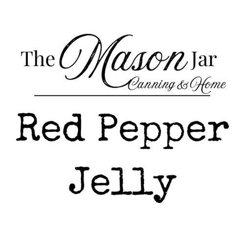 Pepper Jelly - Red Pepper from The Mason Jar - Canning & Home LLC — Huntsville Food Hub