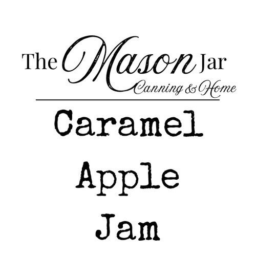 Caramel Apple Jam from The Mason Jar - Canning & Home LLC — Huntsville Food Hub