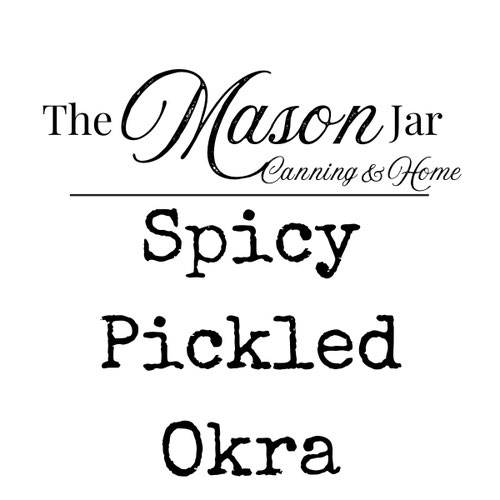 Pickled Okra - Hot & Spicy