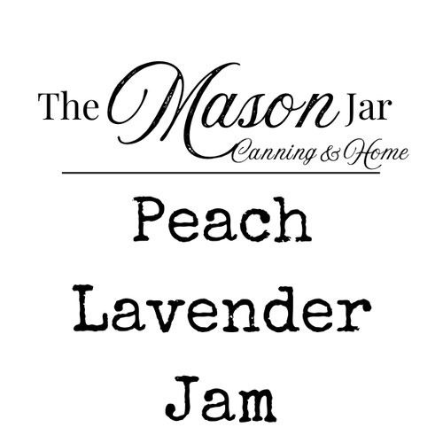 Peach Lavender Jam from The Mason Jar - Canning & Home LLC — Huntsville Food Hub